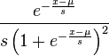 {\frac  {e^{{-{\frac  {x-\mu }{s}}}}}{s\left(1+e^{{-{\frac  {x-\mu }{s}}}}\right)^{2}}}\!