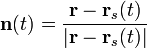 {\mathbf  {n}}(t)={\frac  {{\mathbf  {r}}-{\mathbf  {r}}_{s}(t)}{|{\mathbf  {r}}-{\mathbf  {r}}_{s}(t)|}}