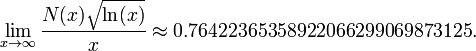 \lim _{{x\rightarrow \infty }}{\frac  {N(x){\sqrt  {\ln(x)}}}{x}}\approx 0.76422365358922066299069873125.