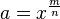 a=x^{{\frac  {m}{n}}}