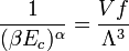 {\frac  {1}{(\beta E_{c})^{\alpha }}}={\frac  {Vf}{\Lambda ^{3}}}