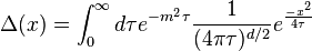 \Delta (x)=\int _{0}^{\infty }d\tau e^{{-m^{2}\tau }}{1 \over ({4\pi \tau })^{{d/2}}}e^{{-x^{2} \over 4\tau }}