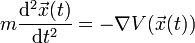 m{\frac  {{\mathrm  {d}}^{2}{\vec  {x}}(t)}{{\mathrm  {d}}t^{2}}}=-\nabla V({\vec  {x}}(t))