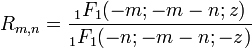 R_{{m,n}}={\frac  {{}_{1}F_{1}(-m;-m-n;z)}{{}_{1}F_{1}(-n;-m-n;-z)}}