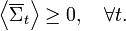 \left\langle {\overline \Sigma _{t}}\right\rangle \geq 0,\quad \forall t.
