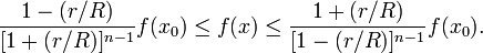 \displaystyle {{1-(r/R) \over [1+(r/R)]^{{n-1}}}f(x_{0})\leq f(x)\leq {1+(r/R) \over [1-(r/R)]^{{n-1}}}f(x_{0}).}