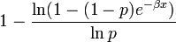 1-{\frac  {\ln(1-(1-p)e^{{-\beta x}})}{\ln p}}