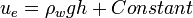 u_{e}=\rho _{w}gh+Constant