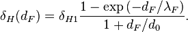 \delta _{H}(d_{F})=\delta _{{H1}}{\frac  {1-\exp \left(-d_{F}/\lambda _{F}\right)}{1+d_{F}/d_{0}}}.