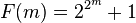 \,F(m)=2^{{2^{m}}}+1