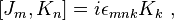 [J_{m},K_{n}]=i\epsilon _{{mnk}}K_{k}~,