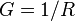 G=1/R\,