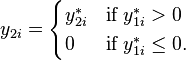 y_{{2i}}={\begin{cases}y_{{2i}}^{*}&{\textrm  {if}}\;y_{{1i}}^{*}>0\\0&{\textrm  {if}}\;y_{{1i}}^{*}\leq 0.\end{cases}}