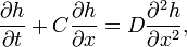 {\frac  {\partial h}{\partial t}}+C{\frac  {\partial h}{\partial x}}=D{\frac  {\partial ^{2}h}{\partial x^{2}}},