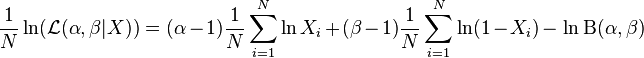 {\frac  {1}{N}}\ln({\mathcal  {L}}(\alpha ,\beta |X))=(\alpha -1){\frac  {1}{N}}\sum _{{i=1}}^{N}\ln X_{i}+(\beta -1){\frac  {1}{N}}\sum _{{i=1}}^{N}\ln(1-X_{i})-\,\ln \mathrm{B} (\alpha ,\beta )