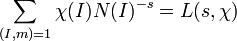 \sum _{{(I,m)=1}}\chi (I)N(I)^{{-s}}=L(s,\chi )\,