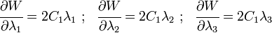 {\cfrac  {\partial {W}}{\partial \lambda _{1}}}=2C_{1}\lambda _{1}~;~~{\cfrac  {\partial {W}}{\partial \lambda _{2}}}=2C_{1}\lambda _{2}~;~~{\cfrac  {\partial {W}}{\partial \lambda _{3}}}=2C_{1}\lambda _{3}