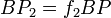 BP_{2}=f_{2}BP