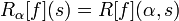 R_{\alpha }[f](s)=R[f](\alpha ,s)