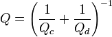 Q=\left({\frac  {1}{Q_{c}}}+{\frac  {1}{Q_{d}}}\right)^{{-1}}\,