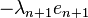 -\lambda _{{n+1}}e_{{n+1}}