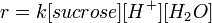 r=k[sucrose][H^{+}][H_{2}O]\,