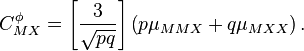 C_{{MX}}^{\phi }=\left[{\frac  {3}{{\sqrt  {pq}}}}\right]\left(p\mu _{{MMX}}+q\mu _{{MXX}}\right).