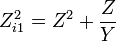 Z_{{i1}}^{2}=Z^{2}+{\frac  {Z}{Y}}