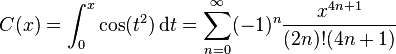 C(x)=\int _{0}^{x}\cos(t^{2})\,{\mathrm  {d}}t=\sum _{{n=0}}^{{\infty }}(-1)^{n}{\frac  {x^{{4n+1}}}{(2n)!(4n+1)}}