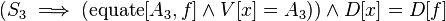 (S_{3}\implies (\operatorname {equate}[A_{3},f]\land V[x]=A_{3}))\land D[x]=D[f]