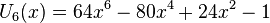 U_{6}(x)=64x^{6}-80x^{4}+24x^{2}-1\,