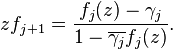 zf_{{j+1}}={\frac  {f_{j}(z)-\gamma _{j}}{1-\overline {\gamma _{j}}f_{j}(z)}}.