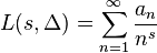 L(s,\Delta )=\sum _{{n=1}}^{\infty }{\frac  {a_{n}}{n^{s}}}