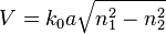 V=k_{0}a{\sqrt  {n_{1}^{2}-n_{2}^{2}}}