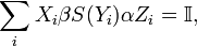 \sum _{i}X_{i}\beta S(Y_{i})\alpha Z_{i}={\mathbb  {I}},