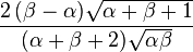 {\frac  {2\,(\beta -\alpha ){\sqrt  {\alpha +\beta +1}}}{(\alpha +\beta +2){\sqrt  {\alpha \beta }}}}