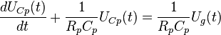 {\frac  {dU_{{Cp}}(t)}{dt}}+{\frac  {1}{R_{p}C_{p}}}U_{{Cp}}(t)={\frac  {1}{R_{p}C_{p}}}U_{g}(t)