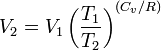 V_{2}=V_{1}\left({\frac  {T_{1}}{T_{2}}}\right)^{{(C_{v}/R)}}