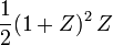 {\frac  12}(1+Z)^{2}\,Z