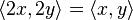 \langle 2x,2y\rangle =\langle x,y\rangle 