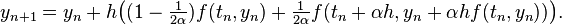 y_{{n+1}}=y_{n}+h{\bigl (}(1-{\tfrac  1{2\alpha }})f(t_{n},y_{n})+{\tfrac  1{2\alpha }}f(t_{n}+\alpha h,y_{n}+\alpha hf(t_{n},y_{n})){\bigr )}.