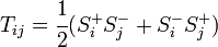 T_{{ij}}={\cfrac  {1}{2}}(S_{i}^{+}S_{j}^{-}+S_{i}^{-}S_{j}^{+})