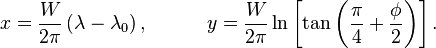 {\begin{aligned}x&={\frac  {W}{2\pi }}\left(\lambda -\lambda _{0}\right),\qquad \quad y={\frac  {W}{2\pi }}\ln \left[\tan \left({\frac  {\pi }{4}}+{\frac  {\phi }{2}}\right)\right].\end{aligned}}