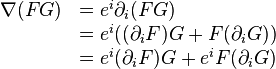 {\begin{array}{rl}\nabla (FG)&=e^{i}\partial _{i}(FG)\\&=e^{i}((\partial _{i}F)G+F(\partial _{i}G))\\&=e^{i}(\partial _{i}F)G+e^{i}F(\partial _{i}G)\end{array}}