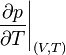 \left.{\frac  {\partial p}{\partial T}}\right|_{{(V,T)}}