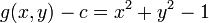 g(x,y)-c=x^{2}+y^{2}-1