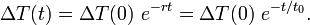 \Delta T(t)=\Delta T(0)\ e^{{-rt}}=\Delta T(0)\ e^{{-t/t_{0}}}.\quad 