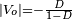 \scriptstyle \left|V_{o}\right|=-{\frac  {D}{1-D}}