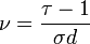 \nu ={\frac  {\tau -1}{\sigma d}}\,\!