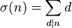 \sigma (n)=\sum _{{d\mid n}}d